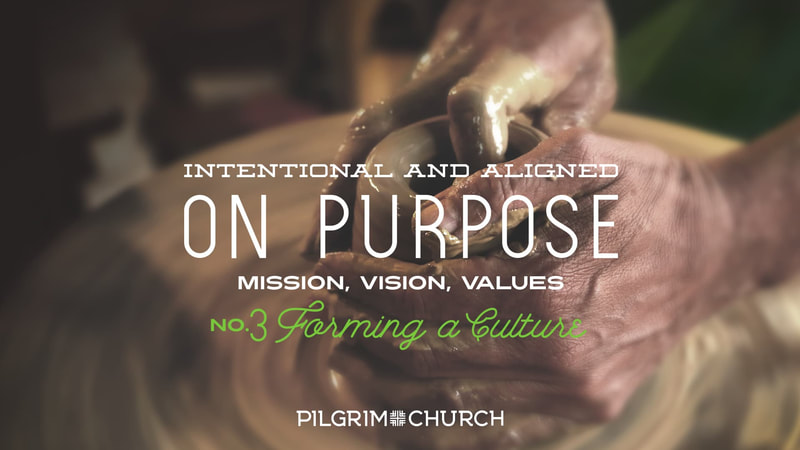 On Purpose #3: Values - Forming a Culture