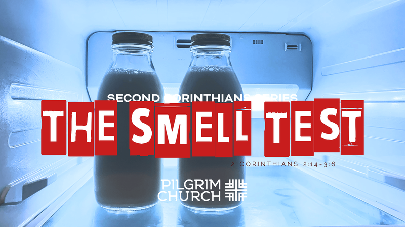 2021-11-14 Second Corinthians Series,
The Smell Test