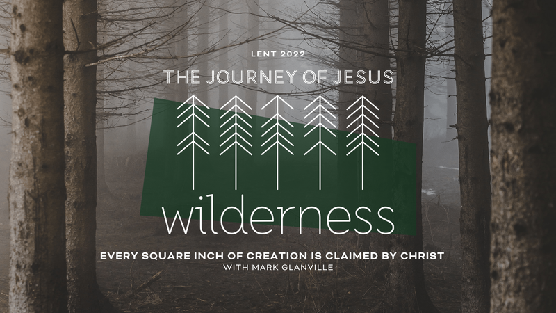 2022-03-20 2022-03-13 The Journey of Jesus, Wilderness with Mark Glanville