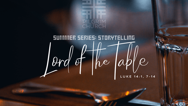 2022-08-28 Summer Series: Storytelling - Lord of the Table