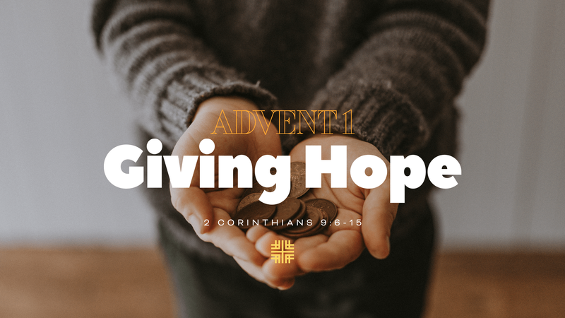 2022-11-27 Advent 1 - Giving Hope