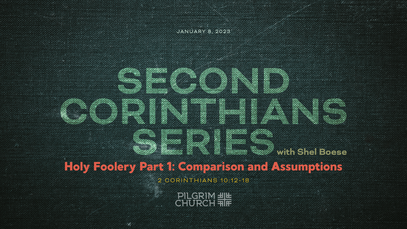 2023-01-08 Second Corinthians Series: Holy Foolery 1