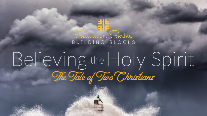 2019-07-21 Summer Series Building Blocks,  A Tale of Two Christians