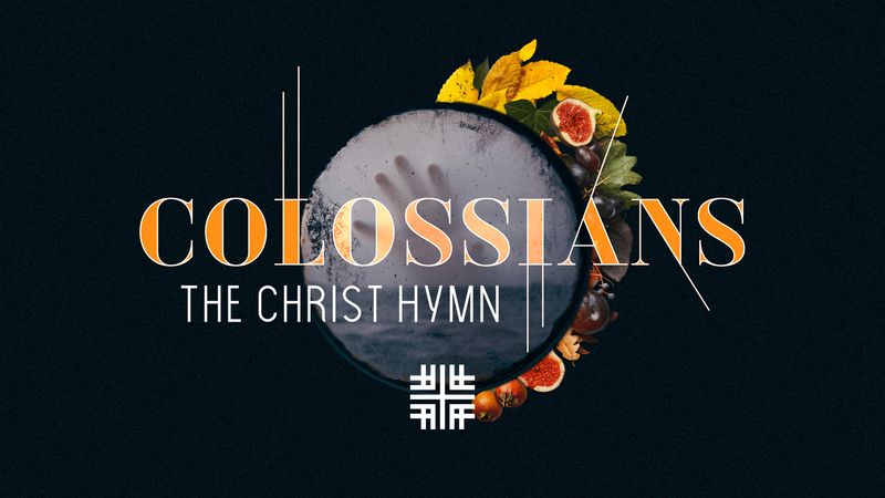 
2020-05-03 Colossians Series, The Christ Hymn
