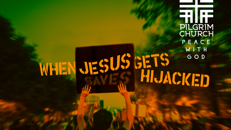 2021-01-10 Peace With God, When Jesus Gets Hijacked