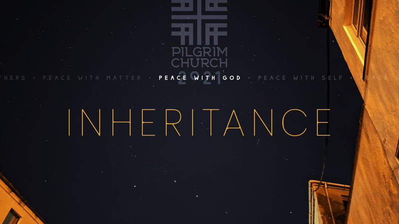 2021-02-21 Peace with God, Inheritance