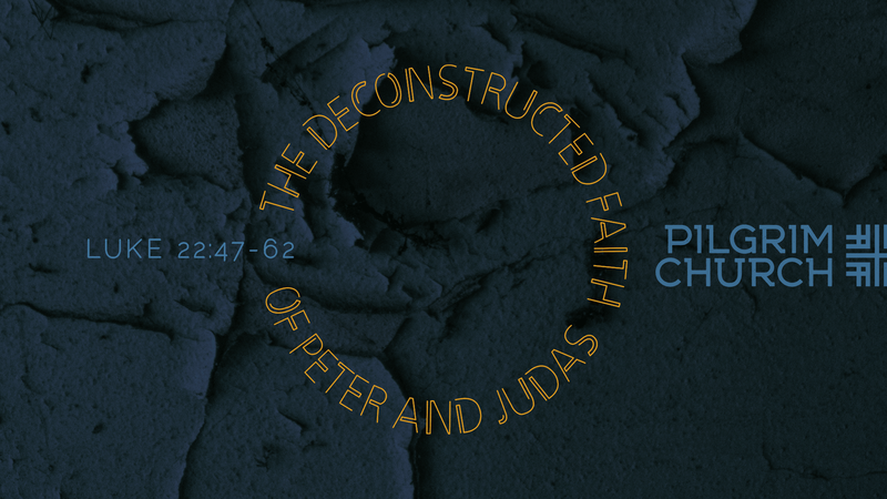 2021-04-11: The Deconstructed Faith of Peter and Judas
