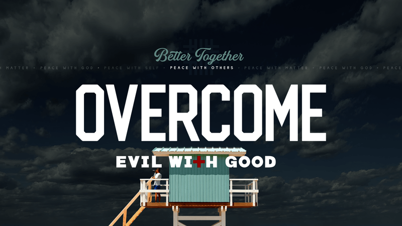 2021-06-13 Peace with Others Series, Overcome Evil with Good