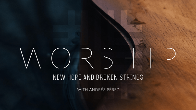2021-12-26 WORSHIP New Hope and Broken Strings
with Andrés Pérez