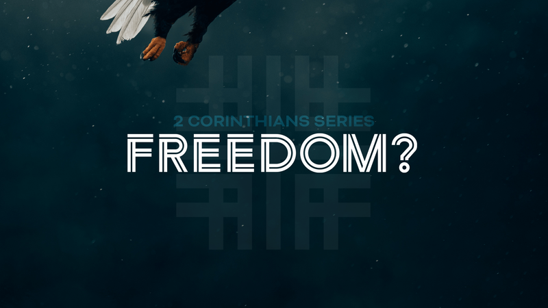 2022-01-02 Second Corinthian Series, FREEDOM?