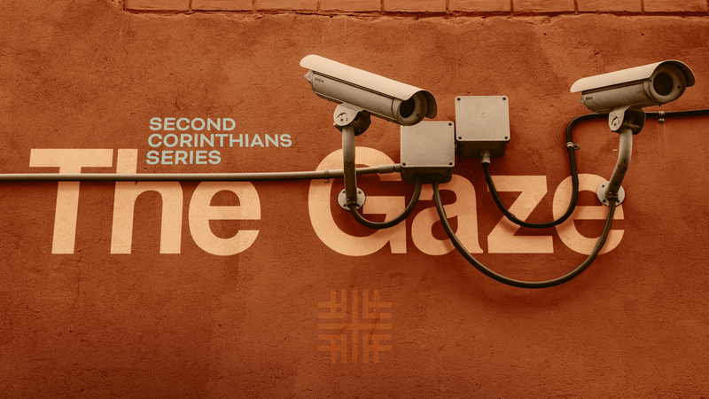 2022-02-13 Second Corinthian Series, The Gaze