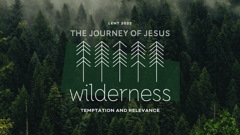 2022-03-13 The Journey of Jesus, Wilderness
