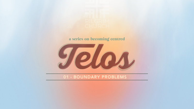 2022-05-01 Telos - A Series on Becoming Centred, 01 - Boundary Problems