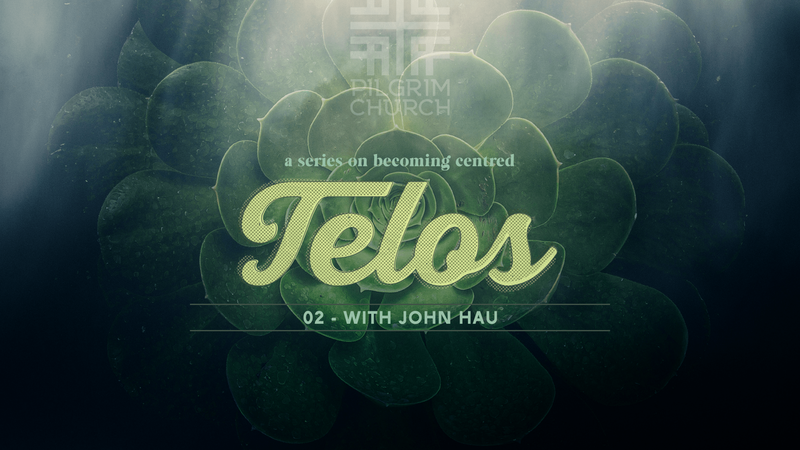 2022-05-08 Telos - A Series on Becoming Centred, 02 - with John Hau