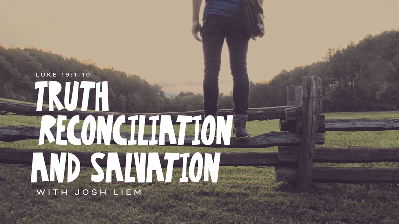 2022-09-25 Truth Reconciliation and Salvation