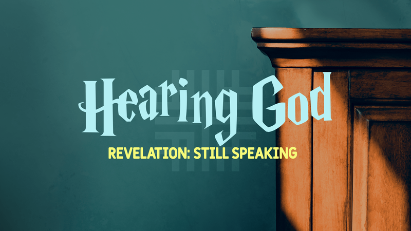 2022-10-02 Hearing God Series: Revelation, Still Speaking