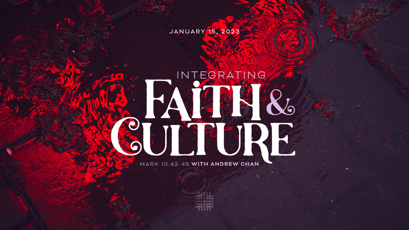 2023-01-15 Integrating Faith & Culture