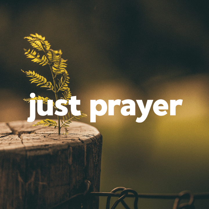 just prayer