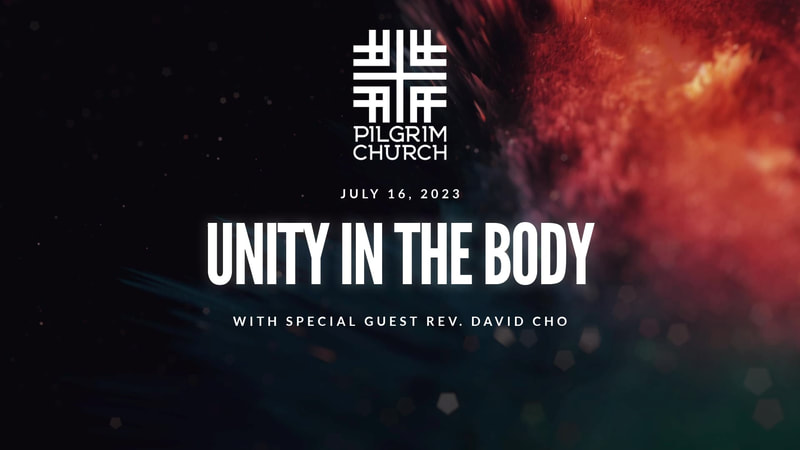 2023-07-16 Unity in the Body with Rev. David Cho