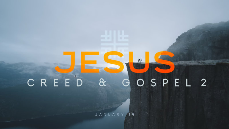 2020-01-19 Jesus, Creed & Gospel 2
