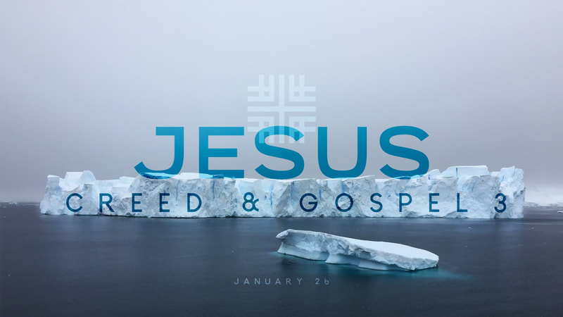 2020-01-26 Jesus, Creed & Gospel 3