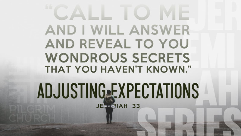 2019-06-02 Jeremiah Series - Adjusting Expectations
