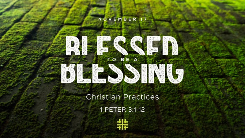 2019-11-17 First Peter Series, Blessed to be a Blessing