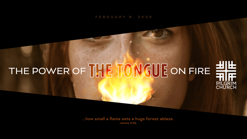 2020-02-09 The Power of the Tongue ON FIRE